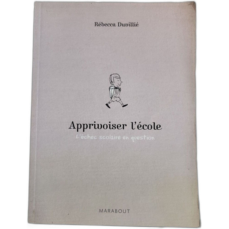 Apprivoiser l'école/ l'echec scolaire en question
