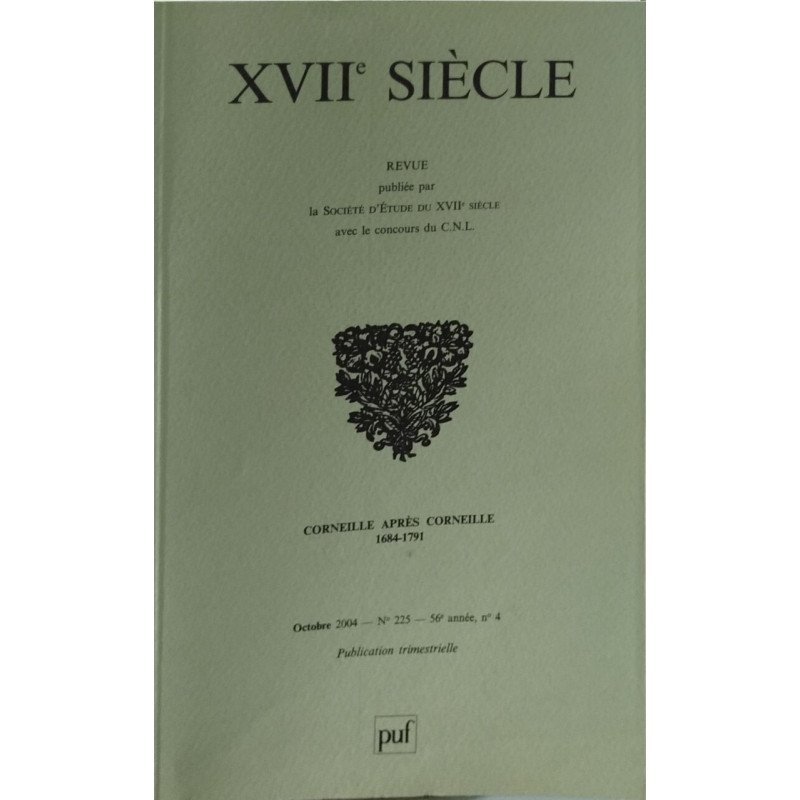 Revue XVII° siecle numero 225 / corneille aprés corneille 1684-1791