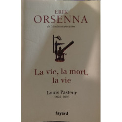 La vie la mort la vie: Pasteur