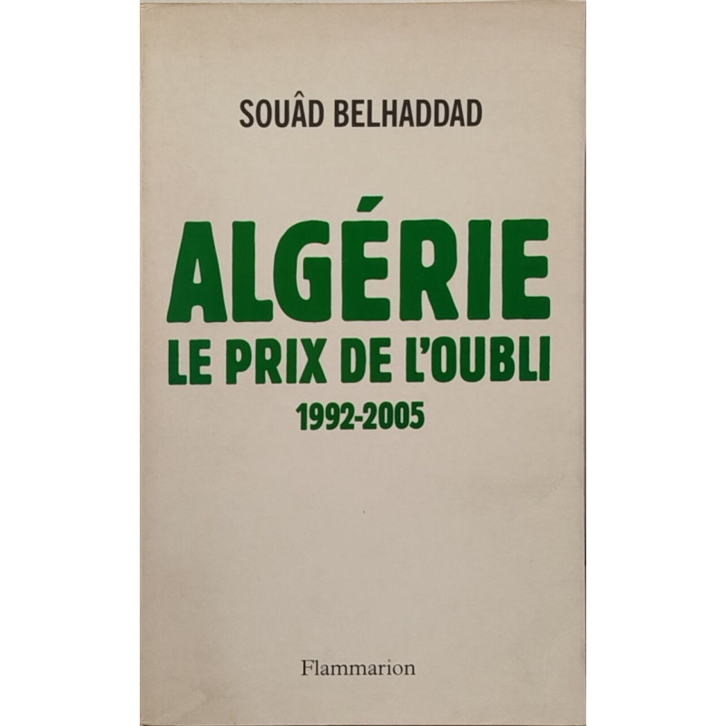 Algérie le prix de l'oubli: 1992-2005