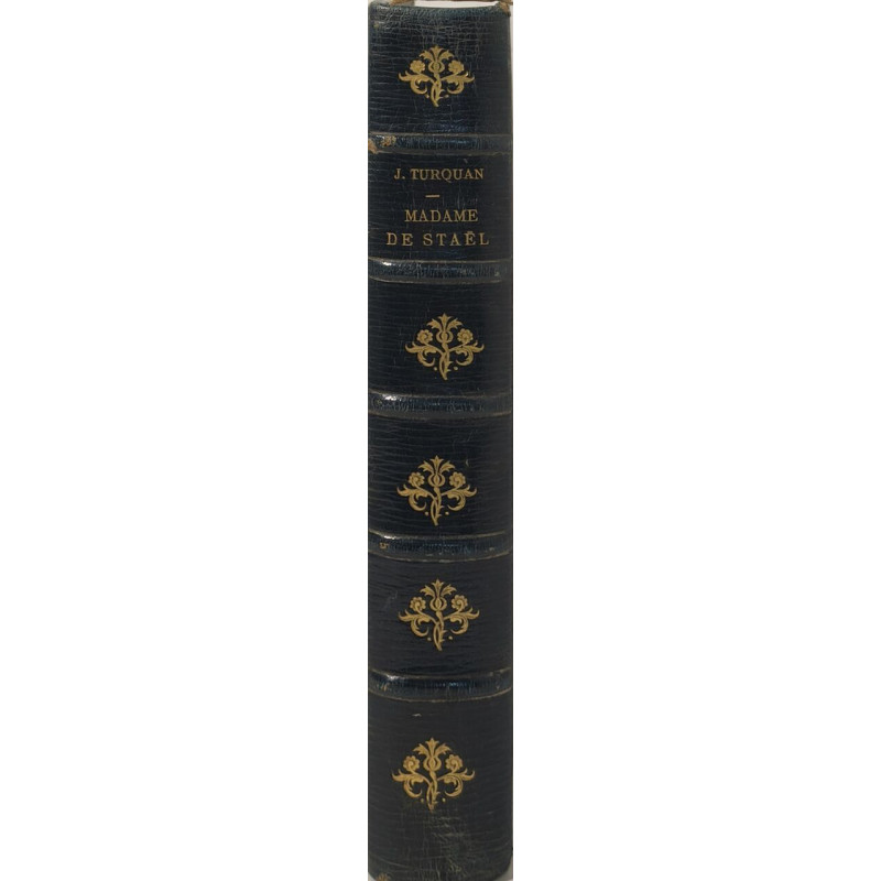 Madame de Staël sa vie amoureuse politique et mondaine (1766-1817 )