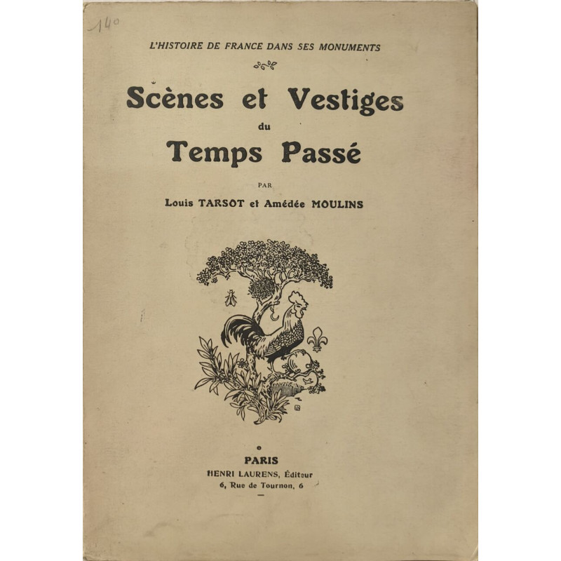 Scènes et Vestiges du Temps Passé - de françois 1er a la...