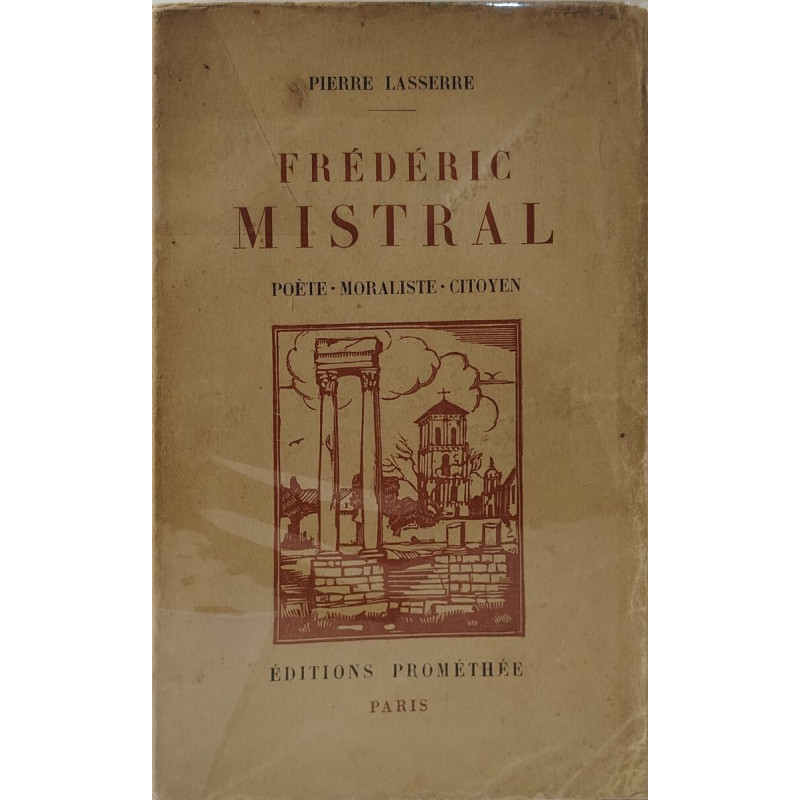 Frédéric Mistral poete moraliste citoyen
