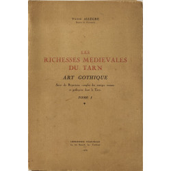 Les richesses médiévales du Tarn. Art gothique- tome 1