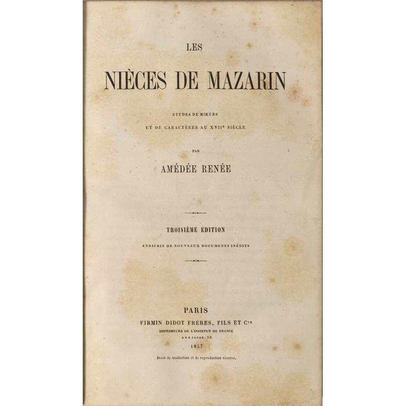 Les Nièces de Mazarin - études de moeurs et de caractères au XVIIe...