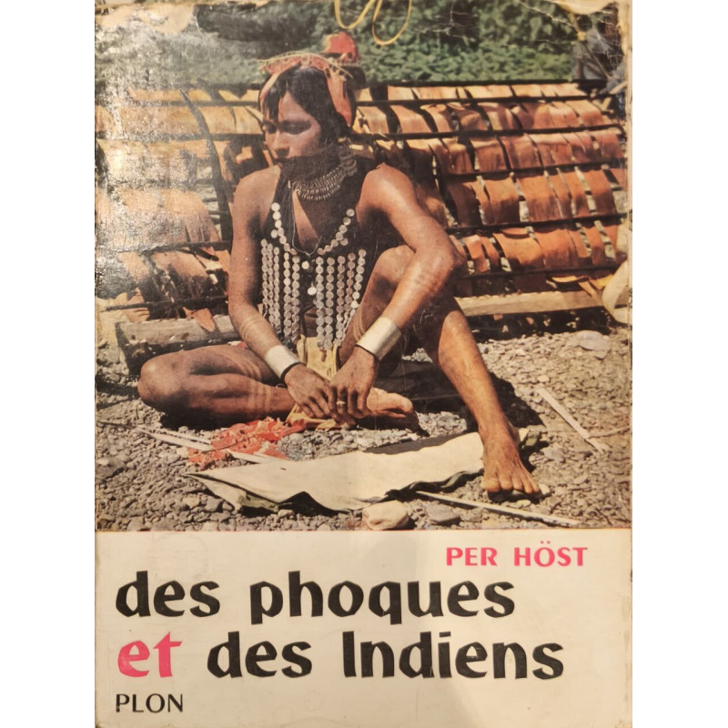 Des phoques et des Indiens avec 47 gravures hors texte