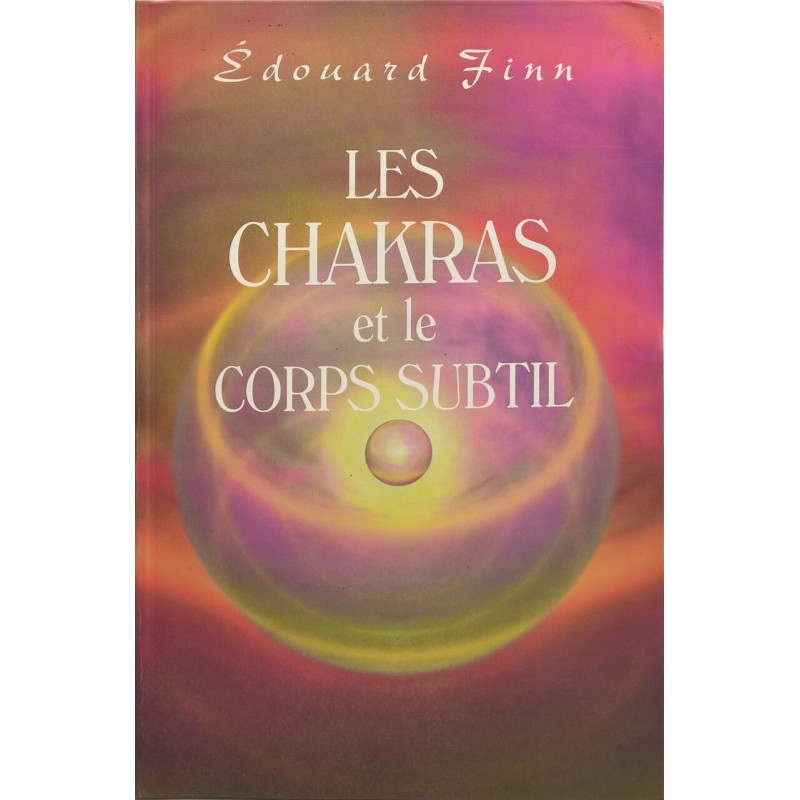 Les Chakras et le corps subtil