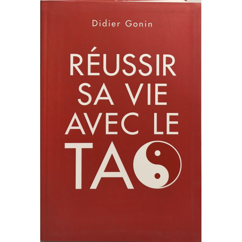 Reussir sa vie avec le tao