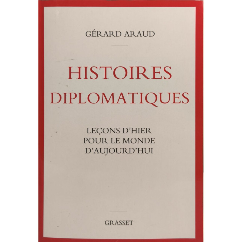 Histoires diplomatiques: Leçons d'hier pour le monde d'aujourd'hui