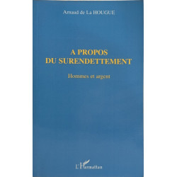 A PROPOS DU SURENDETTEMENT: Hommes et argent