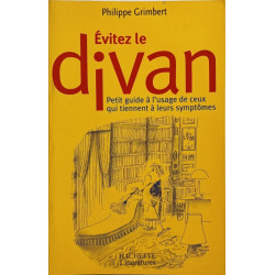 Evitez le divan : petit guide a l'usage de ceux qui tiennent a...