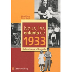 Nous les enfants de 1933: De la naissance à l'âge adulte