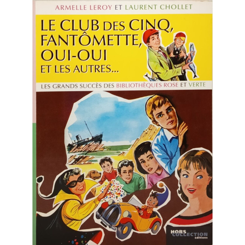 Le Club des Cinq Fantômette Oui-Oui et les autres... : Les grands...