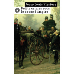 Petits crimes sous le Second Empire