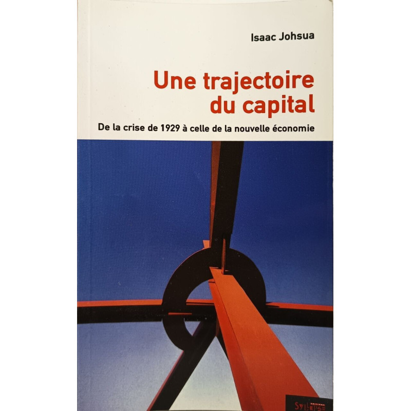 une trajectoire du capital: DE LA CRISE DE 1929 À CELLE DE LA...