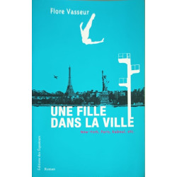 Une fille dans la ville : New York Paris Kaboul etc