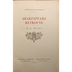Shakespeare retrouvé Sa vie Son oeuvre