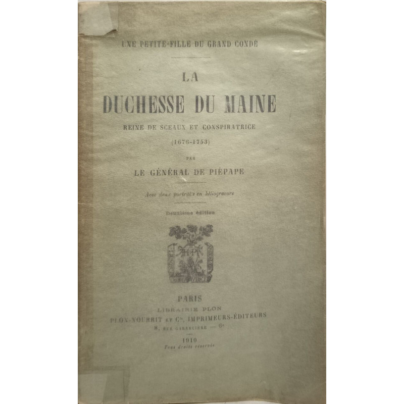 La duchesse du maine reine de sceaux et conspiratrice (1676-1753)
