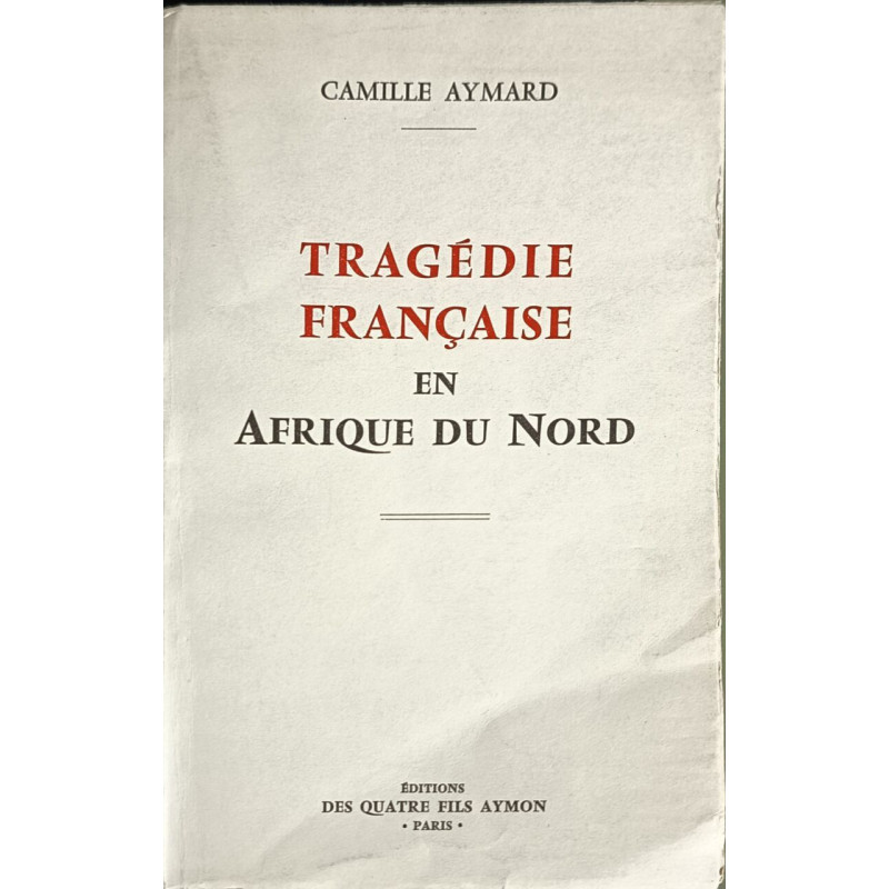 Tragédie française en Afrique du Nord - dédicacé par l'auteur