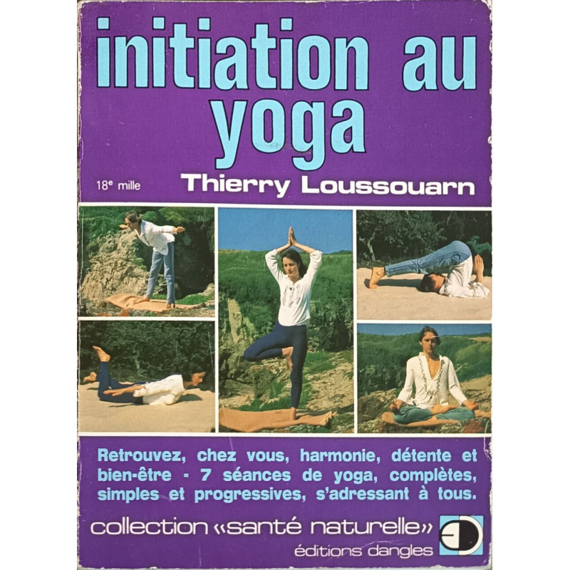 Initiation au yoga. retrouvez chez vous harmonie detente et bien...