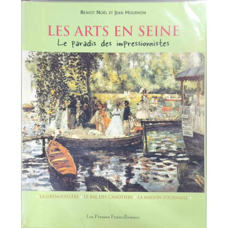 LES ARTS EN SEINE. Le Paradis des impressionnistes. La...