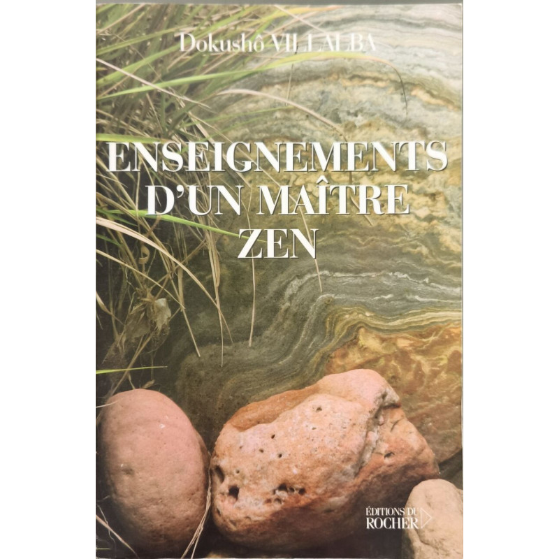 Les enseignements d'un maître zen: Au fil du présent éternel