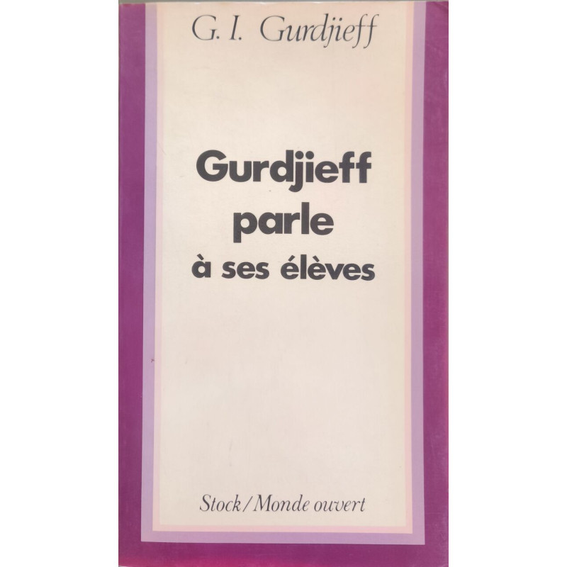 Gurdjieff parle à ses élèves
