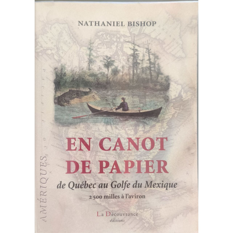 En canot de papier: De Québec au Golfe du Mexique 2500 milles à...