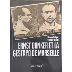 Ernst Dunker Et La Gestapo De Marseille - dédicacé par l'auteur