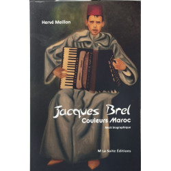 Jacques Brel Couleurs Maroc: Récit biographique