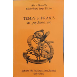 Temps et praxis en psychanalyse