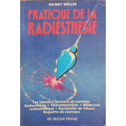 Pratique de la radiesthésie: Les fabuleux pouvoirs du pendule