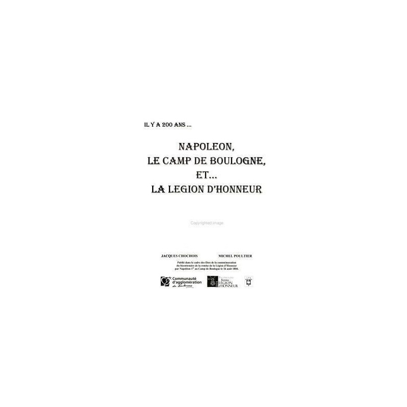 Il y a 200 ans - Napoleon le Camp de Boulogne et ... la Legion...
