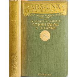 Ars Una Species Mille: Histoire générale de l'art. Grande-Bretagne...
