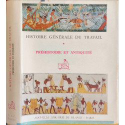 Histoire générale du travail. TOME 1 Préhistoire et antiquité