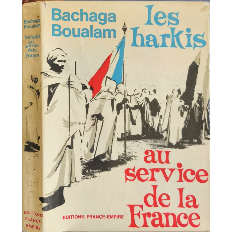 Bachaga Boualam Les harkis au service de la France - dédicacé par...