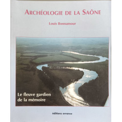 ARCHEOLOGIE DE LA SAONE - 150 ans de recherche
