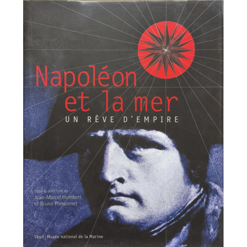Napoléon et la mer: Un rêve d'empire