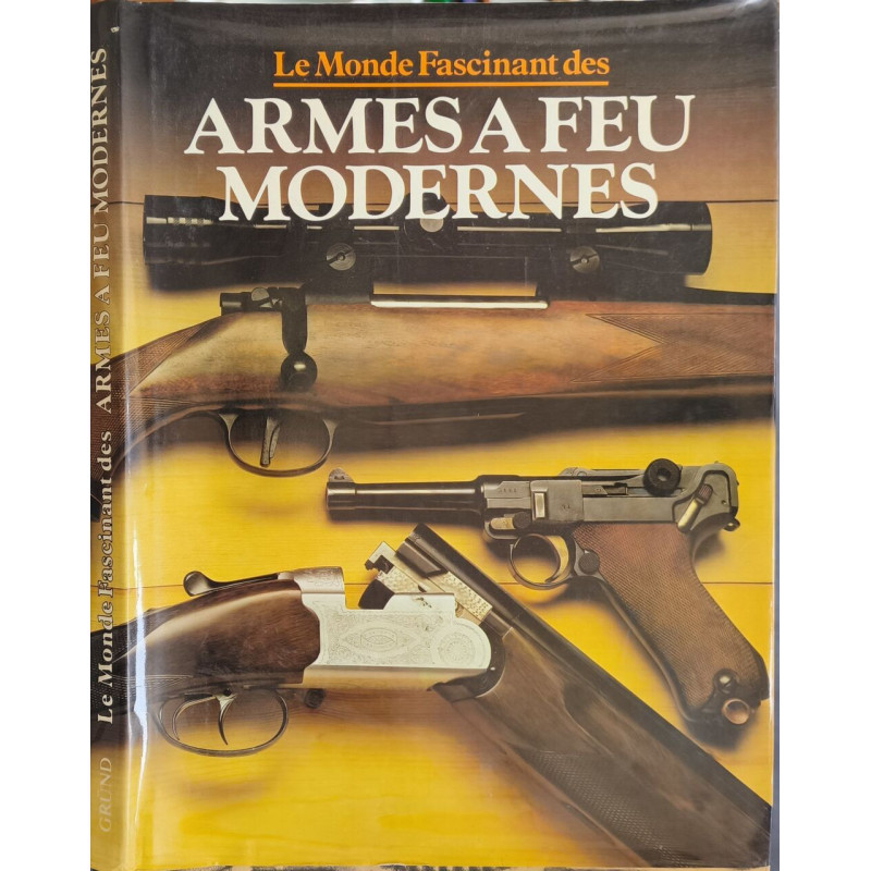 Le monde fascinant des...armes a feu modernes