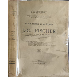 La vie militaire et les exploits de J.-C. Fischer