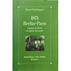 1871 Berlin-Paris : Capitale du Reich et capitale du monde