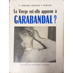 La Vierge est-elle apparue à Garabandal ?avec soixante quinze...