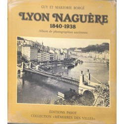 Lyon naguere 1840-1938 r 052496 (Beaux Livres)