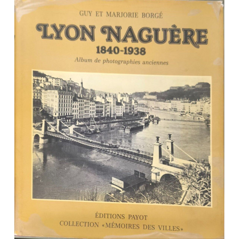 Lyon naguere 1840-1938 r 052496 (Beaux Livres)