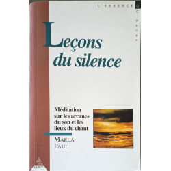 LECONS DU SILENCE. : Méditation sur les Arcanes du Son et les...