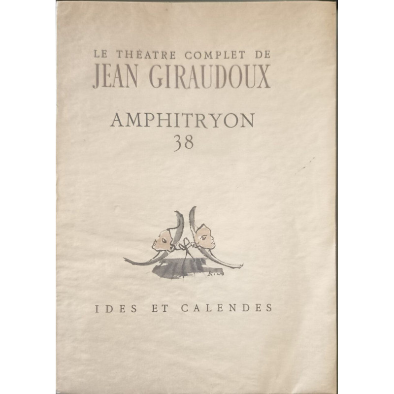Le théatre comlet de Jean Giraudoux Amphitryon 38 fronstispice de...