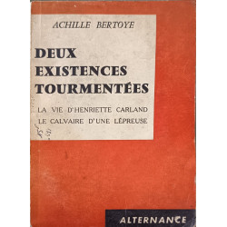 Deux existences tourmentées : La vie d'Henriette Carland le...