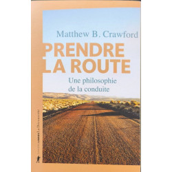 Prendre la route: Une philosophie de la conduite