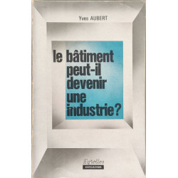 Le bâtiment peut-il devenir une industrie