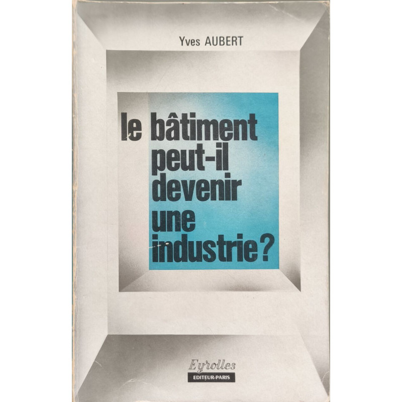 Le bâtiment peut-il devenir une industrie